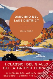 Omicidio nel Lake District. E-book. Formato EPUB ebook di John Bude