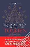 Guida completa al mondo di Tolkien: Prefazione di John Howe. Postfazione di Brian Sibley. E-book. Formato EPUB ebook