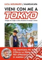 Vieni con me a Tokyo. Viaggio nei luoghi e nelle atmosfere di manga e anime. E-book. Formato EPUB ebook