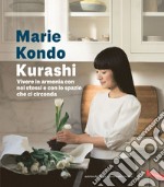 Kurashi: Vivere in armonia con noi stessi e con lo spazio che ci circonda. E-book. Formato EPUB ebook