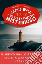 Cathie Wald e l'avvelenamento misterioso: Le inchieste del bistrot Bretzel et beurre salé. E-book. Formato EPUB ebook