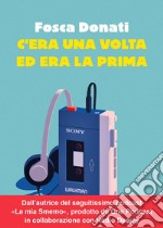 C'era una volta ed era la prima. E-book. Formato EPUB ebook