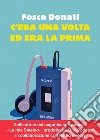 C'era una volta ed era la prima. E-book. Formato EPUB ebook