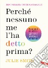 Perché nessuno me l'ha detto prima?: Strumenti per gestire gli alti e bassi della vita. E-book. Formato EPUB ebook