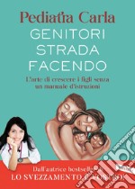 Genitori strada facendo. L’arte di crescere i figli senza un manuale d’istruzioni. E-book. Formato EPUB