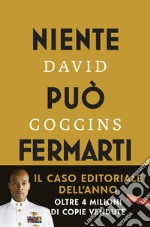 Niente può fermarti. Can't Hurt Me: Domina la mente e sfida l'impossibile. E-book. Formato EPUB ebook