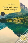 Partirò per il viaggio ai fiordi norvegesi?. E-book. Formato Mobipocket ebook di Pelizzari Anna
