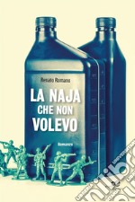 La naja che non volevo. E-book. Formato EPUB