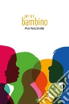 Per un bambino. E-book. Formato EPUB ebook di Marozzi Bonzi Paola