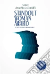 Standout woman award: Storie di donne straordinarie. E-book. Formato Mobipocket ebook di Gandolfi A. M. (cur.)