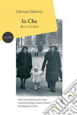 Io Che: da 1 a 12 anni. E-book. Formato Mobipocket