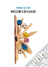 Racconti di calcio. E-book. Formato Mobipocket ebook di Federico Lo Cicero