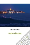 Giochi del destino. E-book. Formato EPUB ebook di Gaddi Lodovico