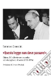 «Questa legge non deve passare!»: Chiesa, DC e Movimento cattolico nella battaglia sul divorzio (1968-1974). E-book. Formato Mobipocket ebook di Cioncolini Tommaso