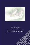 L'eresia degli asconditi. E-book. Formato EPUB ebook di Campana Giovanni