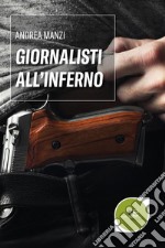 Giornalisti all’inferno. E-book. Formato Mobipocket ebook