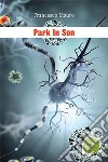 Park In Son. E-book. Formato Mobipocket ebook di Mauro Francesco
