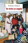 Ho visto un angelo. E-book. Formato Mobipocket ebook di Tommasi Damiano