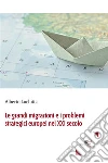 Le grandi migrazioni e i problemi strategici europei nel XXI secolo. E-book. Formato EPUB ebook di Luchitta Alberto