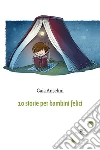 10 storie per bambini felici. E-book. Formato Mobipocket ebook di Anselmi Gaia