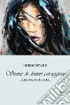 Storie di donne coraggiose: fato, caso o destino. E-book. Formato EPUB ebook di Servedio Tatiana