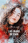 Las Hijas de Caín. E-book. Formato Mobipocket ebook di Serrano García Alicia