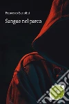 Sangue nel parco. E-book. Formato Mobipocket ebook di Francesco Bartolini