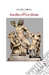 Assalto all’Occidente. E-book. Formato Mobipocket ebook di ???????Giulio Loriga