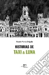 Historias de Taxi & Luna. E-book. Formato Mobipocket ebook di Ricardo Varela Delgado