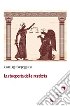 La riscoperta della vendetta. E-book. Formato Mobipocket ebook di Gianluigi Carpeggiani