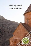 Dimmi chi sei. E-book. Formato Mobipocket ebook di ???????Michelangelo Maggiulli