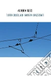 Tutti circolari i nostri orizzonti. E-book. Formato Mobipocket ebook di ???????Aurora Rizzo