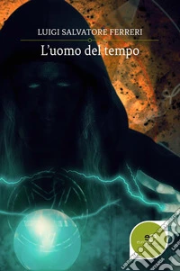 L’uomo del tempo. E-book. Formato EPUB ebook