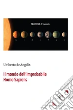 Il mondo dell’improbabile Homo Sapiens. E-book. Formato Mobipocket