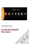 Il mondo dell’improbabile Homo Sapiens. E-book. Formato Mobipocket ebook di ???????Umberto de Angelis