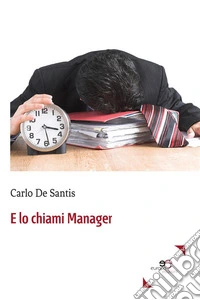 E lo chiami Manager. E-book. Formato Mobipocket ebook