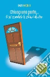 Chiusa una porta. E-book. Formato Mobipocket ebook di Enzo Pacilio