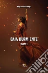 Gaia Durmiente Parte I. E-book. Formato Mobipocket ebook di Alejandro Sanahuja