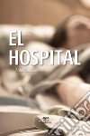 El hospital. E-book. Formato Mobipocket ebook di Andrés García Sosa