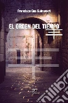 El orden del tiempo. E-book. Formato Mobipocket ebook di Francisco Gea Guinovart