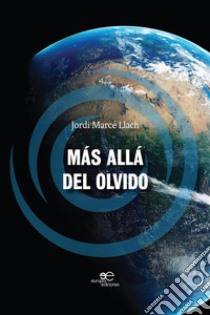 Màs allà del olvido. E-book. Formato Mobipocket ebook di Jordi Marcé Llach