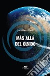 Màs allà del olvido. E-book. Formato Mobipocket ebook di Jordi Marcé Llach