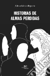 Historias de almas perdidas. E-book. Formato Mobipocket ebook di Adrian Lubian Reguero
