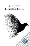Le Parole dell’Essere. E-book. Formato Mobipocket ebook di Jacopo Fintoni