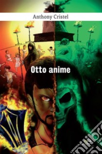 Otto anime. E-book. Formato EPUB ebook di Anthony Cristel