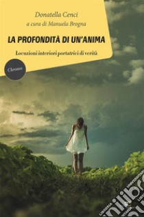 La profondità di un'anima. E-book. Formato Mobipocket ebook di Donatella Cenci