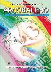 Arcobaleno. E-book. Formato Mobipocket ebook di Maria Assunta Seddio Bosco