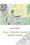 Navajo – Il figlio dello SciamanoSpiritualità di un popolo. E-book. Formato Mobipocket ebook di Rocco Sabatino