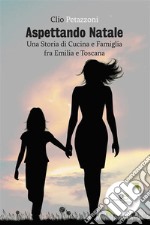 Aspettando Natale. E-book. Formato EPUB ebook