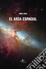 El arca espacial. E-book. Formato Mobipocket ebook